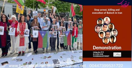 دستگیری، کشتار و اعدام مردم بلوچ در ایران را متوقف کنید، تظاهرات در استکهلم ۲۷ ماه مه۲۰۲۳